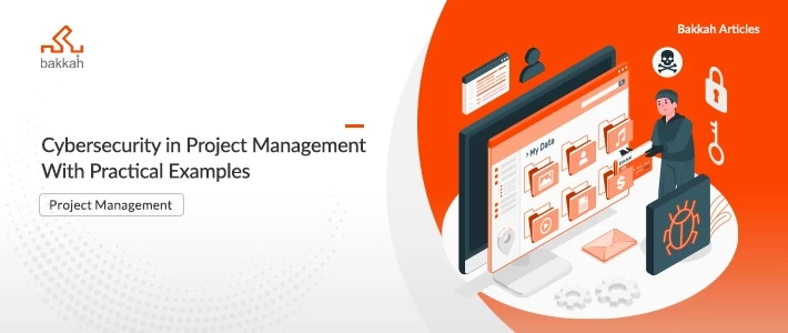 Cybersecurity in Project Management With Practical Examples